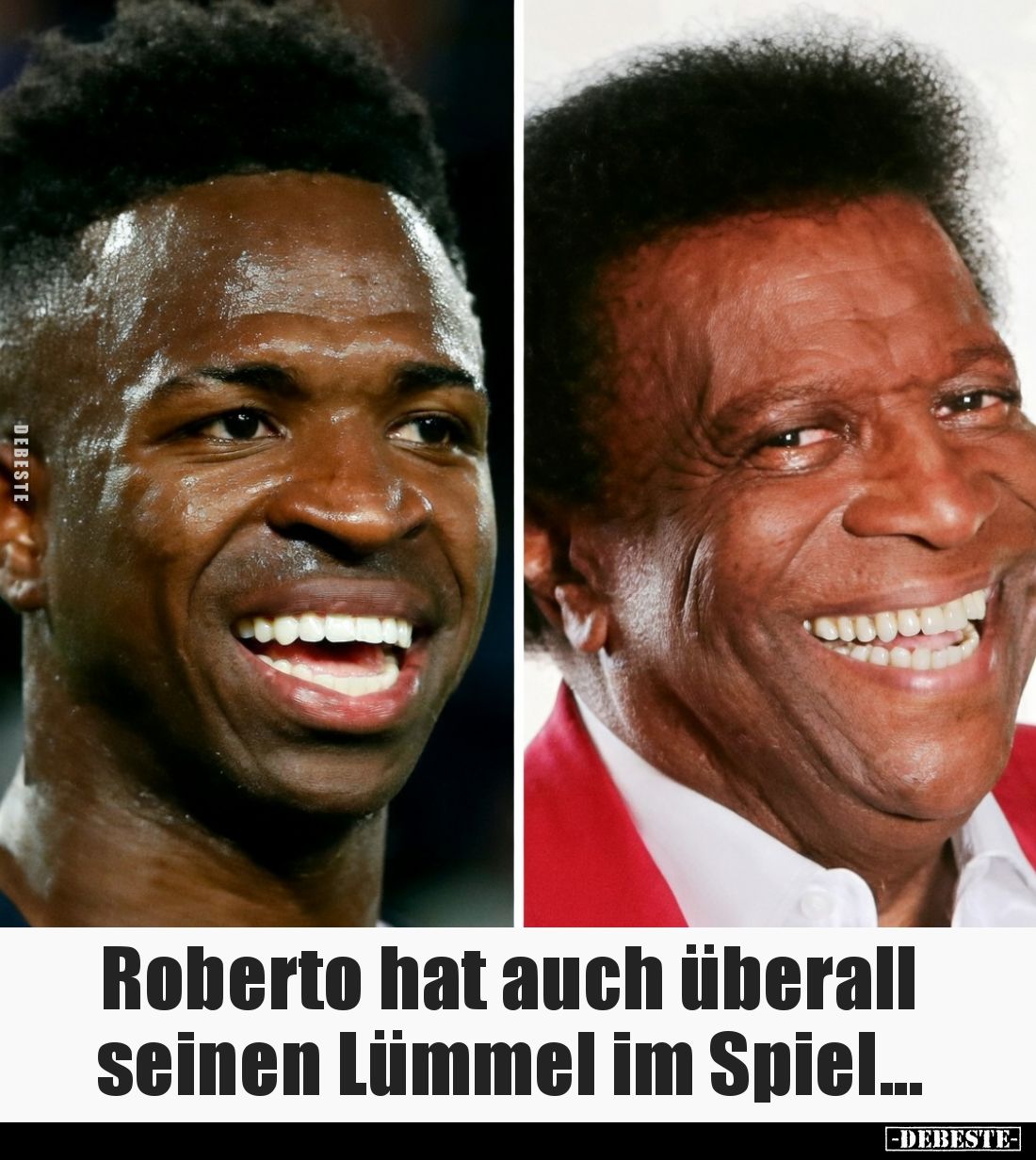 Roberto hat auch überall seinen Lümmel im Spiel...