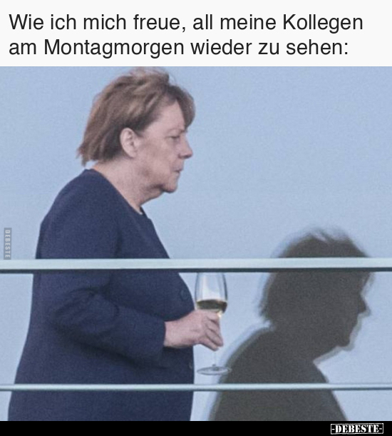 Wie ich mich freue, all meine Kollegen am Montagmorgen.. - Lustige Bilder | DEBESTE.de