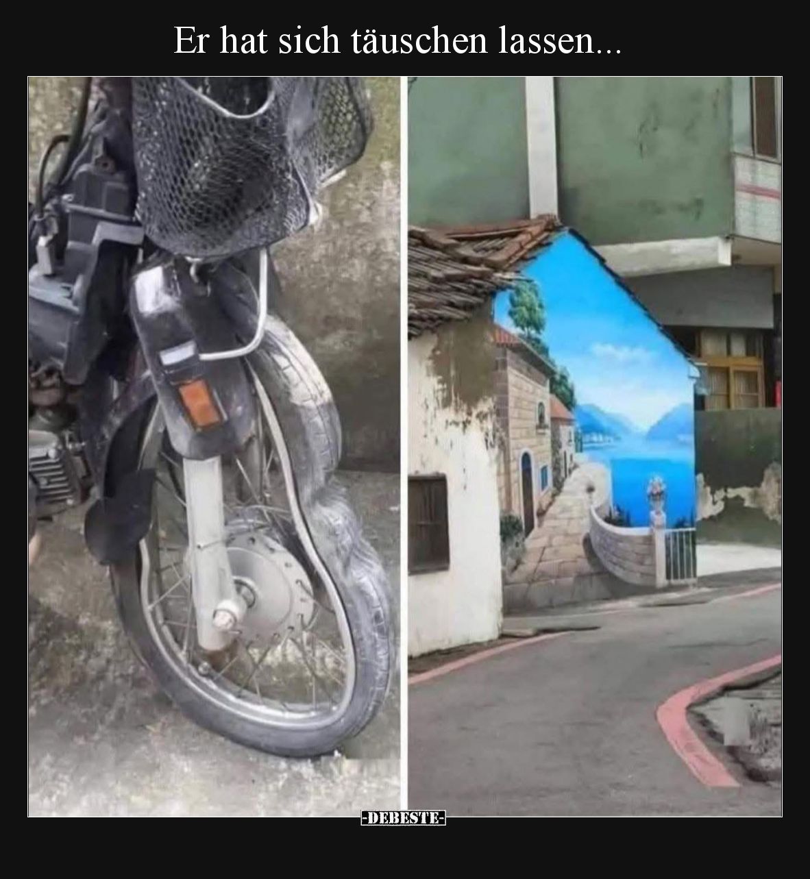 Er hat sich täuschen lassen.