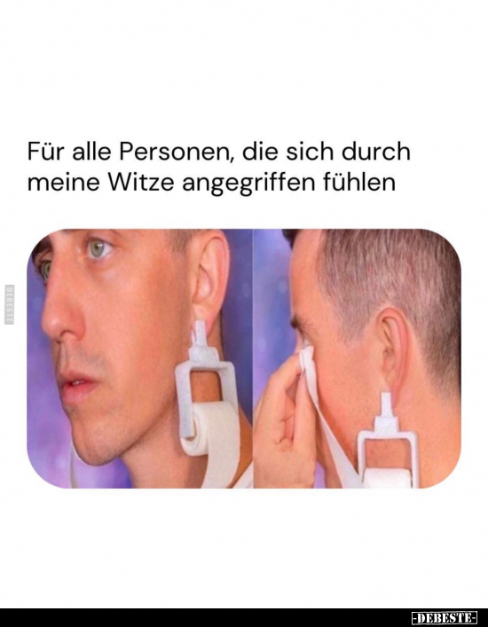 Für alle Personen, die sich durch meine Witze angegriffen.. - Lustige Bilder | DEBESTE.de