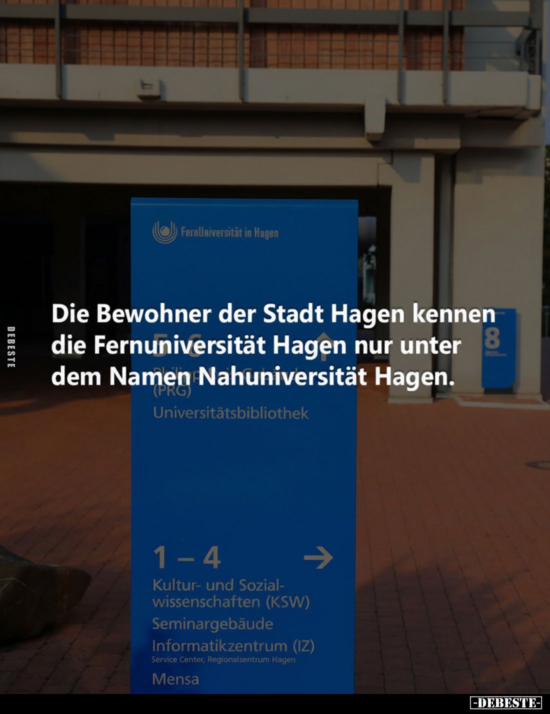 Die Bewohner der Stadt Hagen kennen die Fernuniversität Hagen nur unter dem Namen Nahuniversität Hagen.