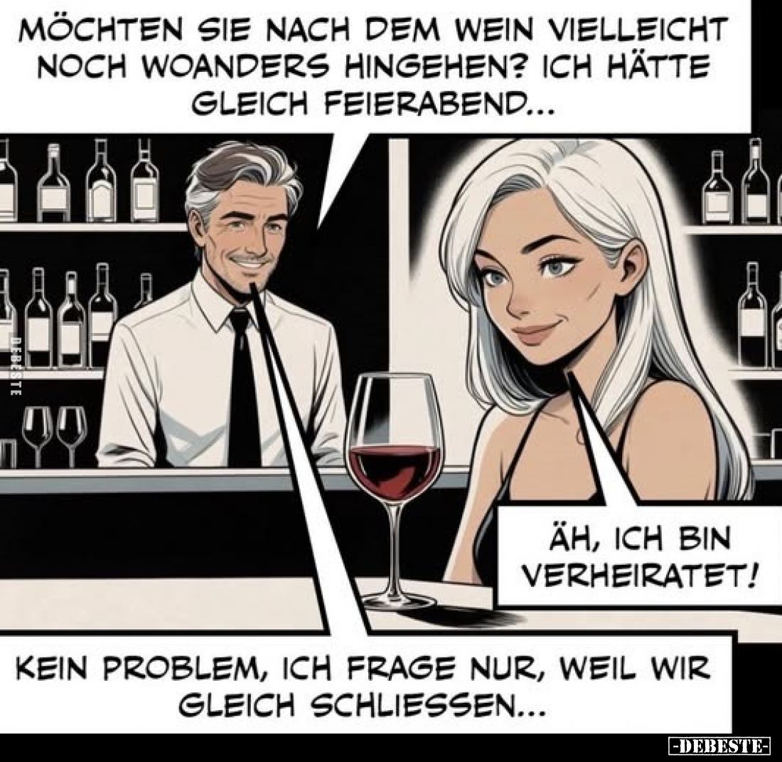 Möchten sie nach dem Wein vielleicht noch woanders hingehen?.. - Lustige Bilder | DEBESTE.de