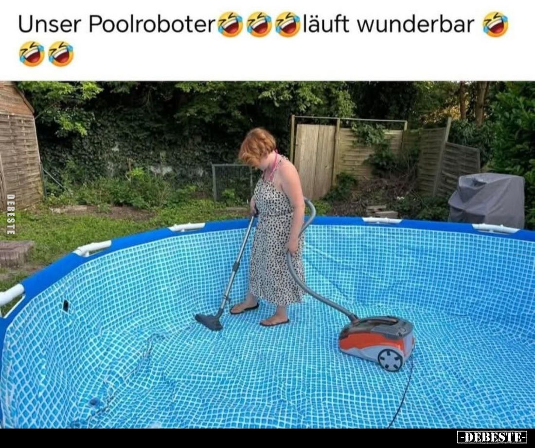 Unser Poolroboter
läuft wunderbar.