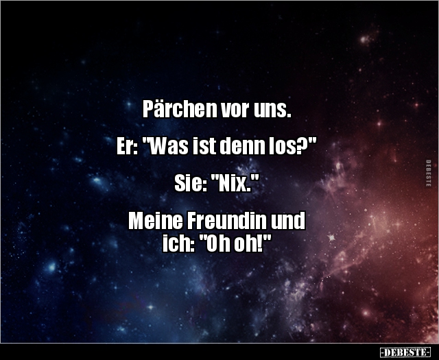 Pärchen vor uns. Er: "Was ist denn los?"... - Lustige Bilder | DEBESTE.de