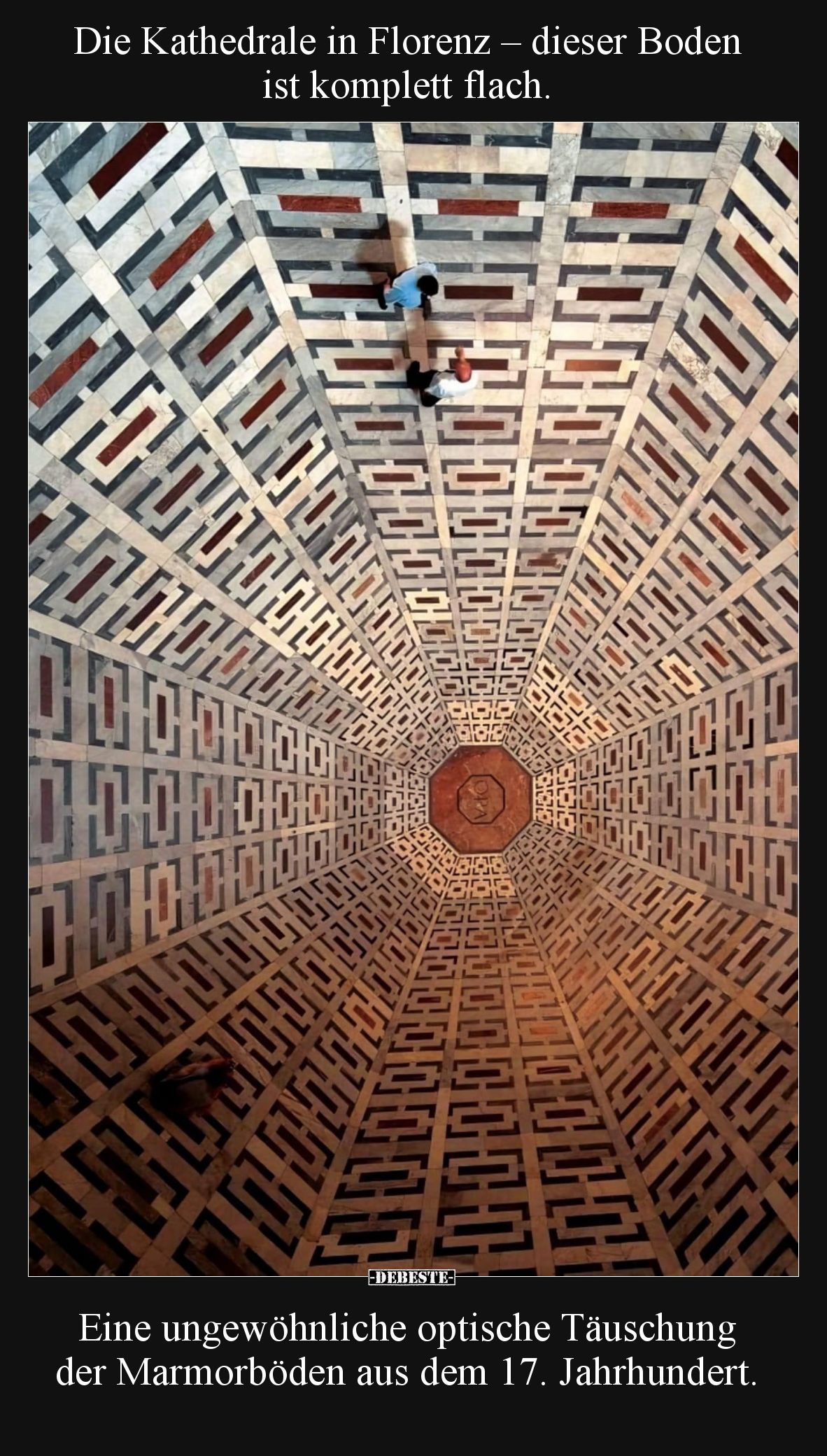 Die Kathedrale in Florenz – dieser Boden ist komplett flach.

Eine ungewöhnliche optische Täuschung der Marmorböden aus dem...