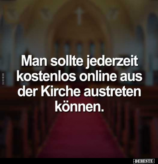 Man sollte jederzeit kostenlos online aus der Kirche.. - Lustige Bilder | DEBESTE.de