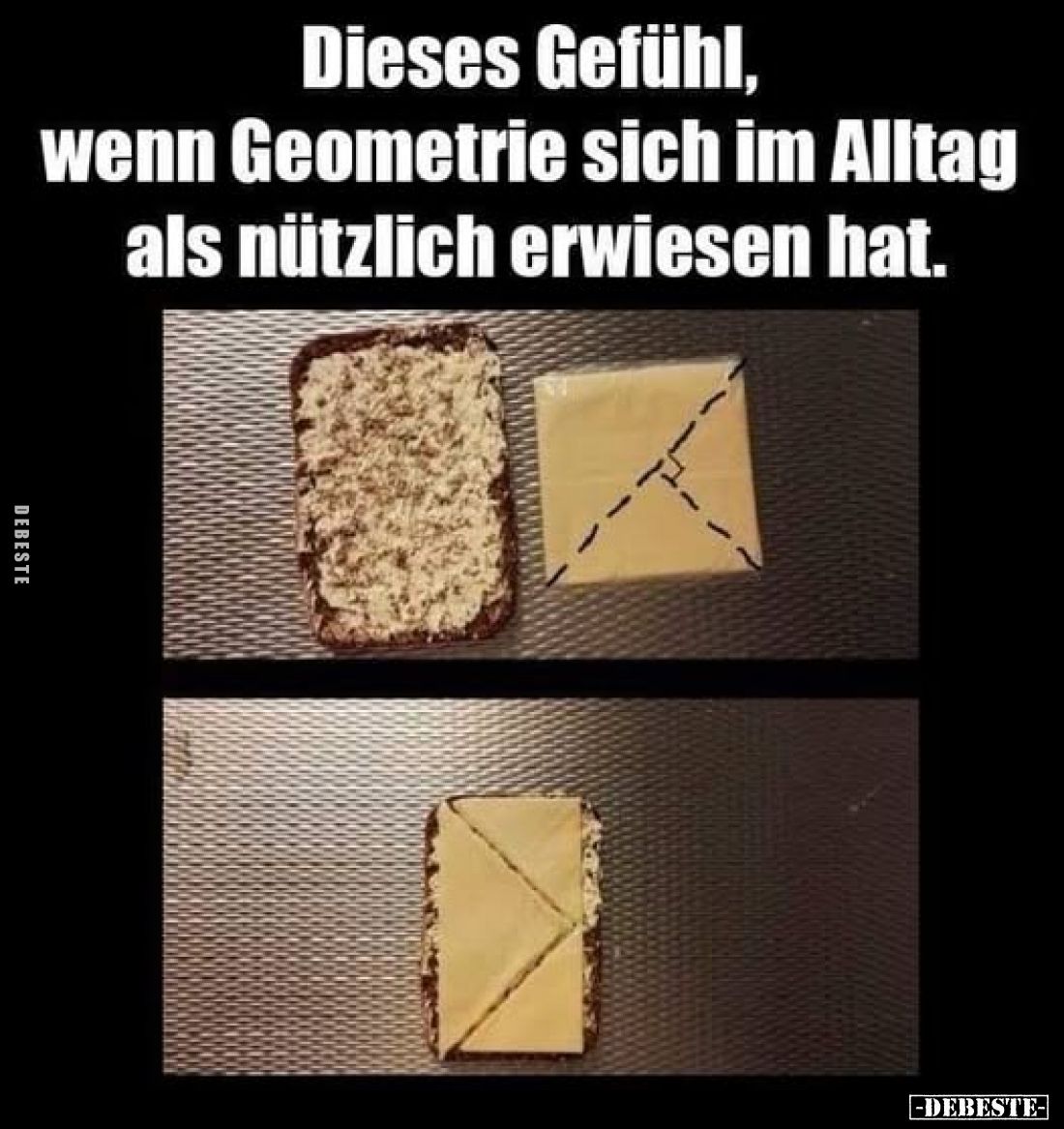 Dieses Gefühl, wenn Geometrie sich im Alltag als nützlich erwiesen hat.