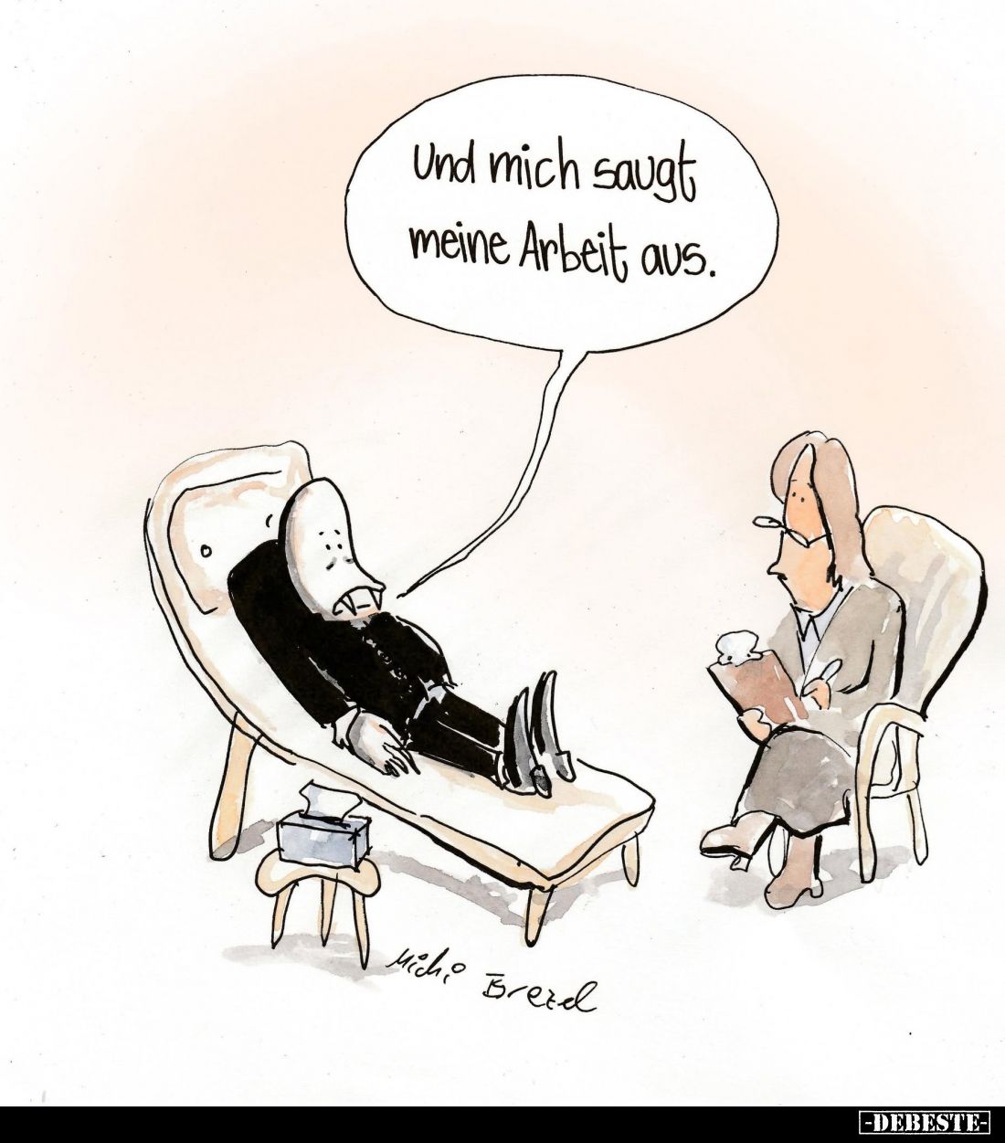 Und mich saugt meine Arbeit aus.