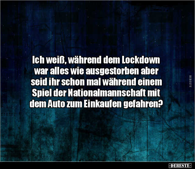 Ich weiß, während dem Lockdown war alles wie ausgestorben.. - Lustige Bilder | DEBESTE.de