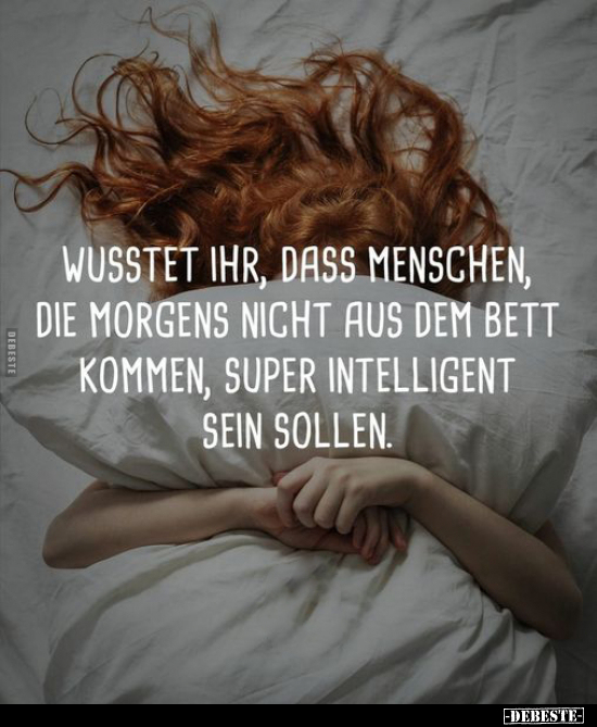 Wusstet ihr, dass Menschen, die morgens nicht aus dem Bett.. - Lustige Bilder | DEBESTE.de