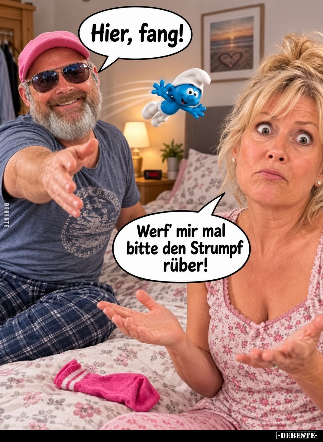 Werf' mir mal bitte den Strumpf rüber!
Hier, fang!