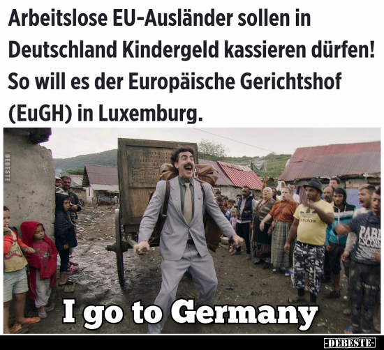 Arbeitslose EU-Ausländer sollen in Deutschland Kindergeld.. - Lustige Bilder | DEBESTE.de