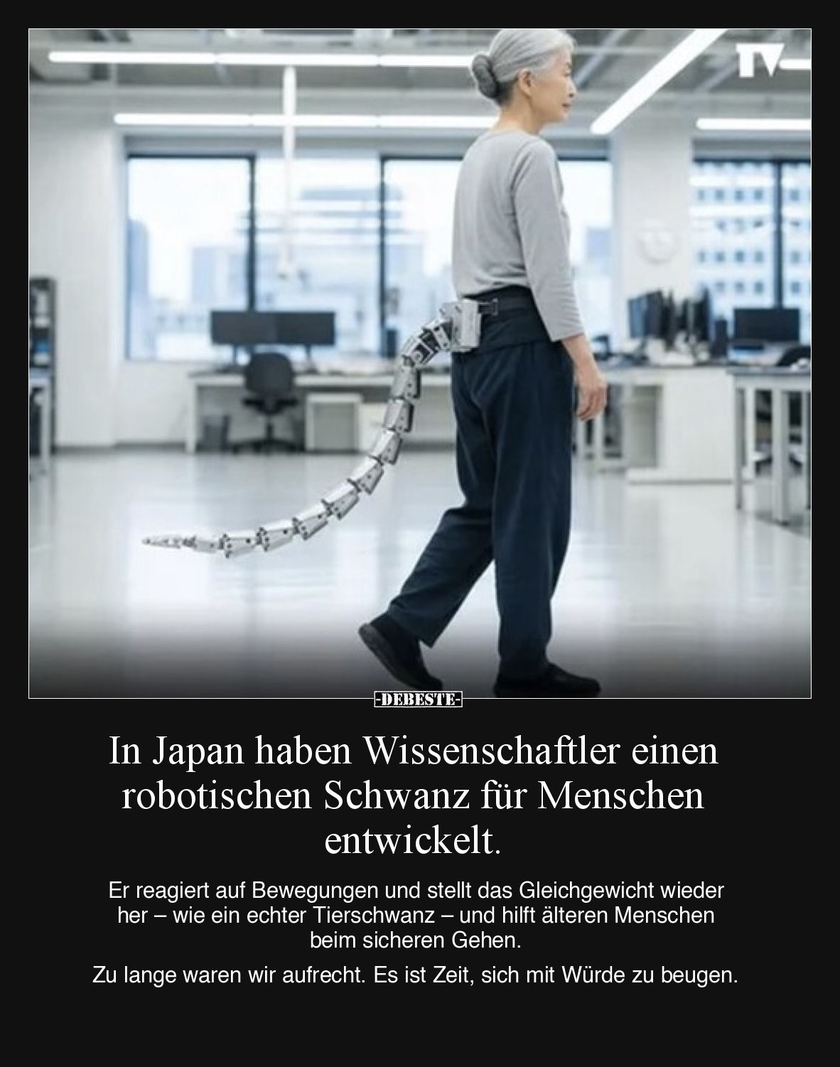 In Japan haben Wissenschaftler einen robotischen Schwanz für Menschen entwickelt.

Er reagiert auf Bewegungen und stellt da...