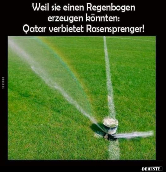 Weil sie einen Regenbogen erzeugen könnten: Qatar verbietet.. - Lustige Bilder | DEBESTE.de