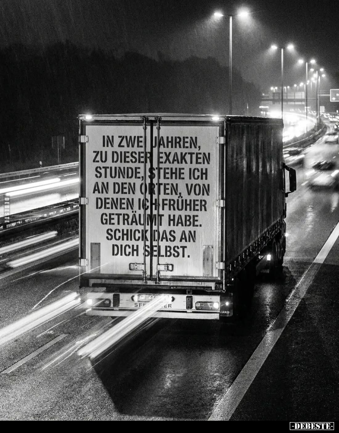 In zwei Jahren, zu dieser exakten Stunde, stehe ich an den Orten, von denen ich früher geträumt habe. Schick das an dich selb...