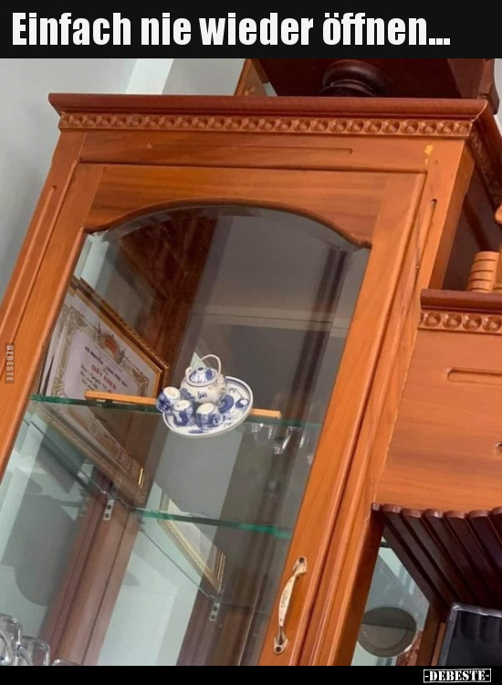 Einfach nie wieder öffnen...