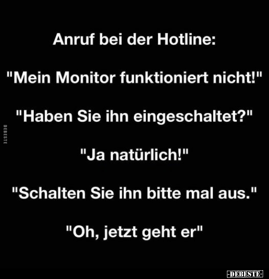 Anruf bei der Hotline: "Mein Monitor funktioniert.." - Lustige Bilder | DEBESTE.de
