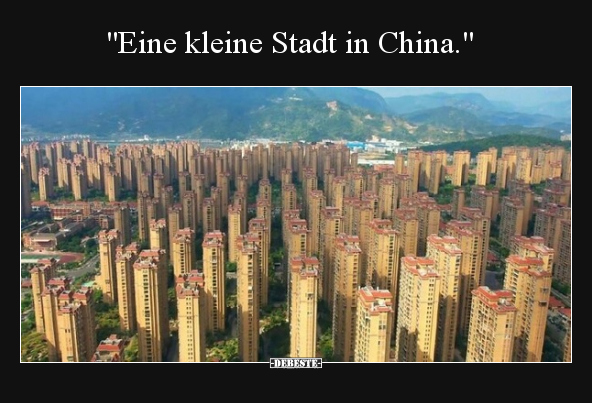 "Eine kleine Stadt in China.".. - Lustige Bilder | DEBESTE.de