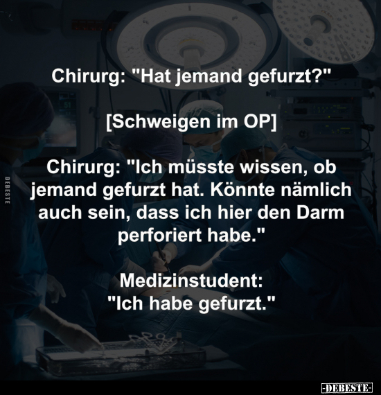 Chirurg: "Hat jemand gefurzt?".. - Lustige Bilder | DEBESTE.de