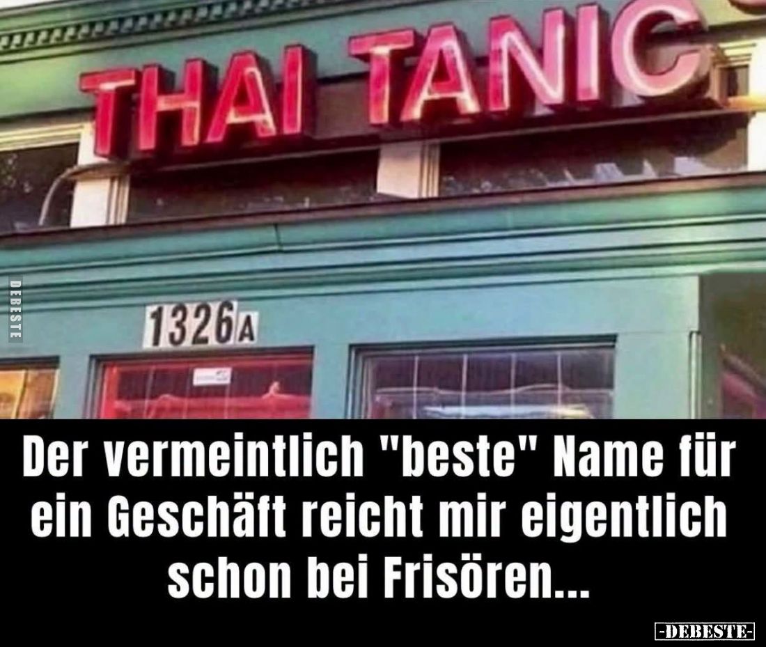 Der vermeintlich "beste" Name für ein Geschäft reicht mir eigentlich schon bei Frisören...