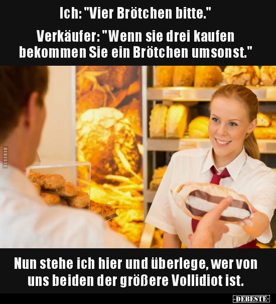 Ich: "Vier Brötchen bitte.".. - Lustige Bilder | DEBESTE.de