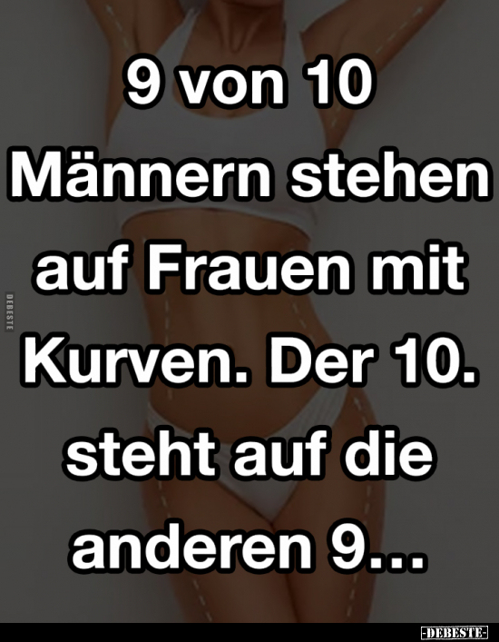 9 von 10 Männern stehen auf Frauen mit Kurven.. - Lustige Bilder | DEBESTE.de