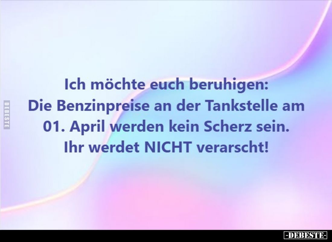 Ich möchte euch beruhigen: Die Benzinpreise an der.. - Lustige Bilder | DEBESTE.de