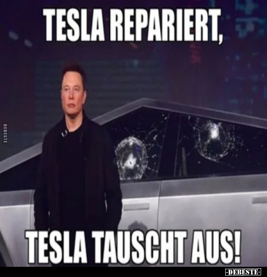 Tesla repariert, Tesla tauscht aus!