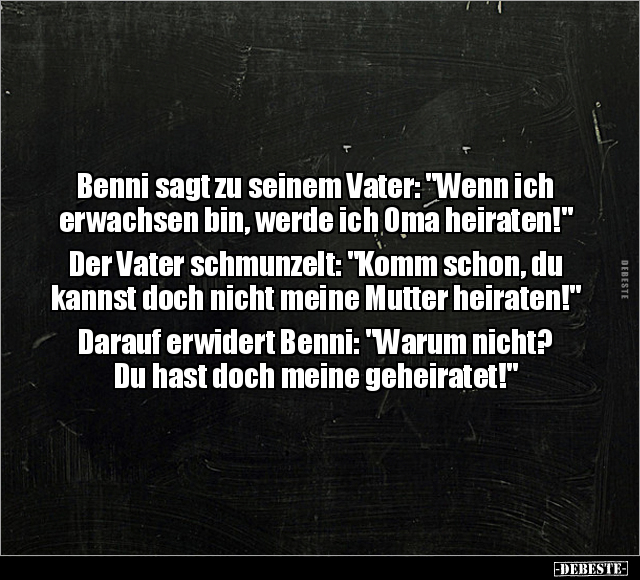 Benni sagt zu seinem Vater: "Wenn ich erwachsen bin, werde.." - Lustige Bilder | DEBESTE.de
