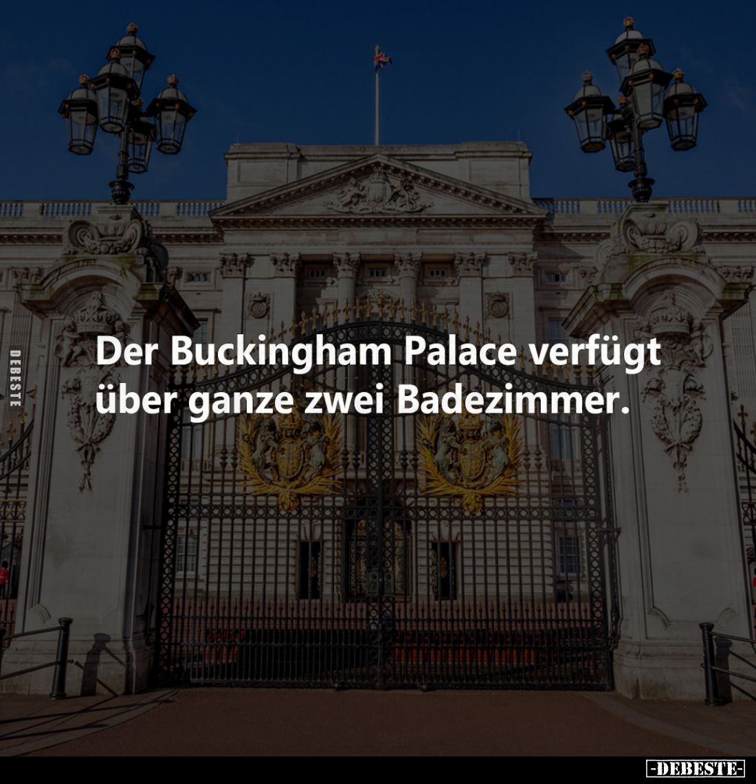 Der Buckingham Palace verfügt über ganze zwei Badezimmer.