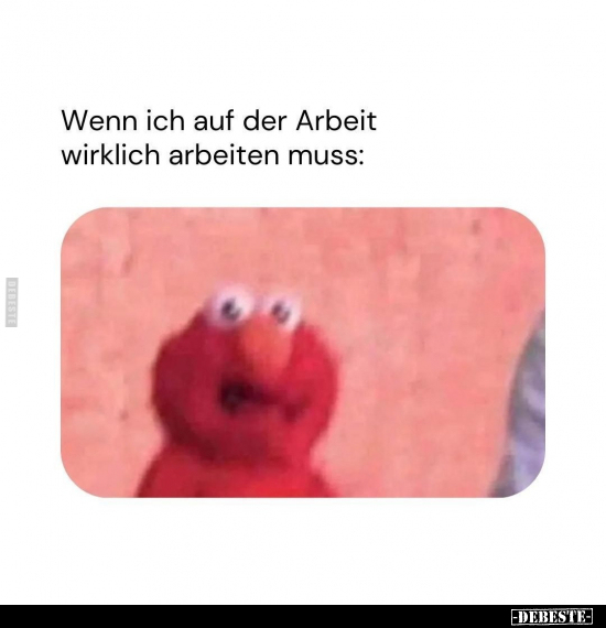 Wenn ich auf der Arbeit wirklich arbeiten muss.. - Lustige Bilder | DEBESTE.de