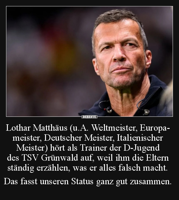 Lothar Matthäus (u.A. Weltmeister, Europameister.. - Lustige Bilder | DEBESTE.de