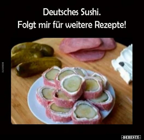 Deutsches Sushi. Folgt mir für weitere Rezepte!.. - Lustige Bilder | DEBESTE.de