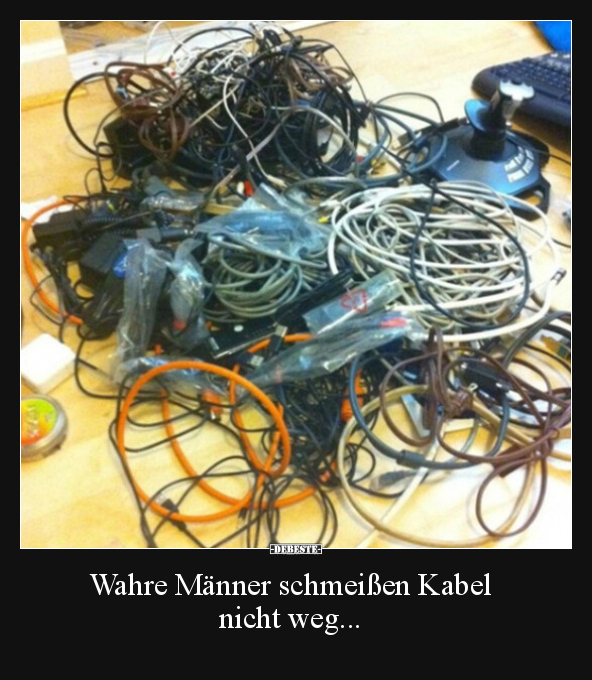 Wahre Männer schmeißen Kabel nicht weg... - Lustige Bilder | DEBESTE.de