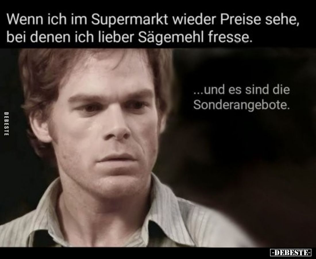 Wenn ich im Supermarkt wieder Preise sehe, bei denen ich.. - Lustige Bilder | DEBESTE.de