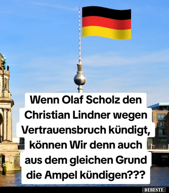 Wenn Olaf Scholz den Christian Lindner wegen.. - Lustige Bilder | DEBESTE.de