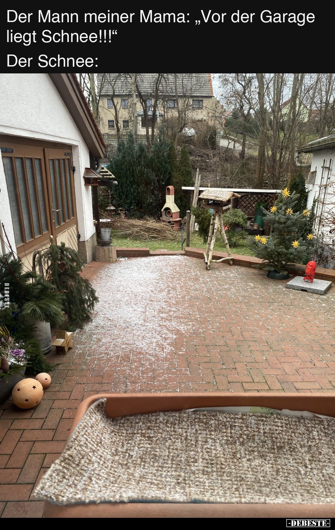 Der Mann meiner Mama: „Vor der Garage liegt Schnee!!!“