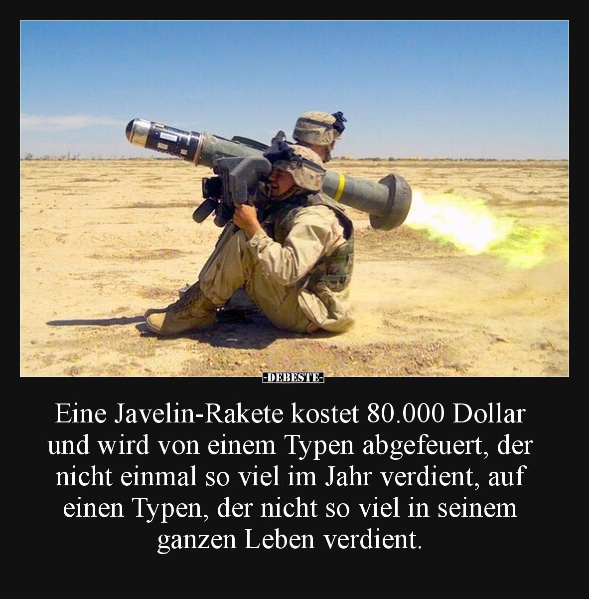 Eine Javelin-Rakete kostet 80.000 Dollar und wird von einem Typen abgefeuert, der nicht einmal so viel im Jahr verdient, auf ...