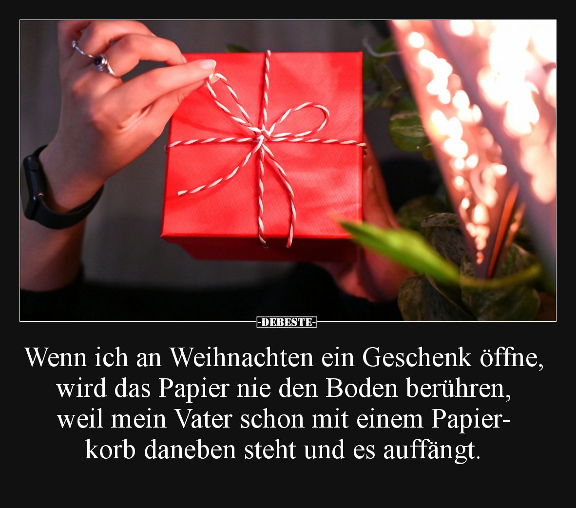 Wenn ich an Weihnachten ein Geschenk öffne..