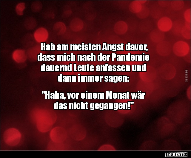 Hab am meisten Angst davor, dass mich nach der Pandemie.. - Lustige Bilder | DEBESTE.de