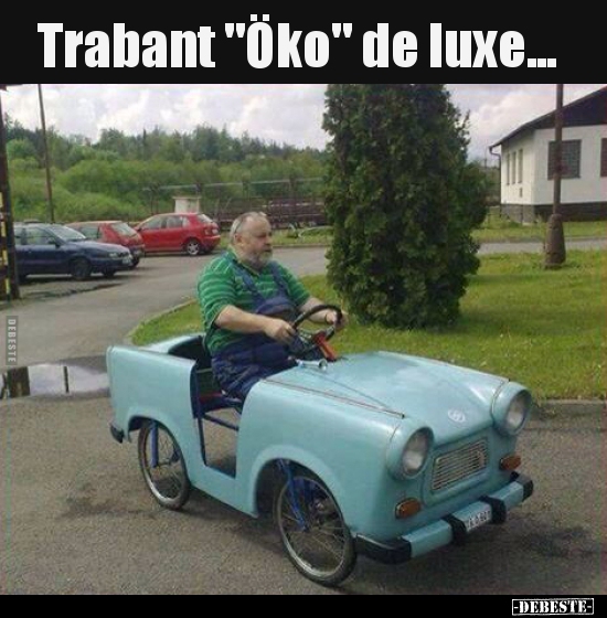 Trabant "Öko" de luxe... - Lustige Bilder | DEBESTE.de