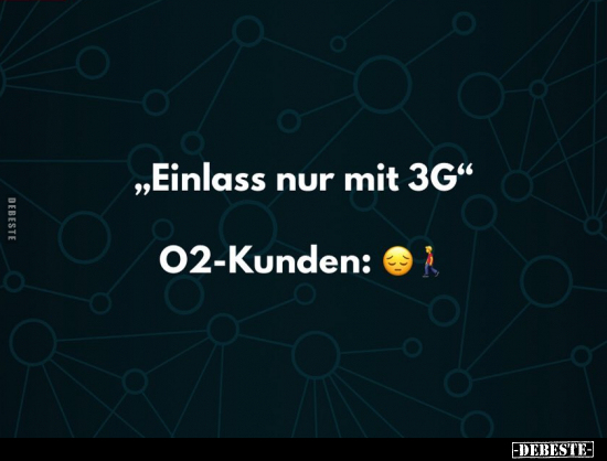 "Einlass nur mit 3G!" O2-Kunden.. - Lustige Bilder | DEBESTE.de