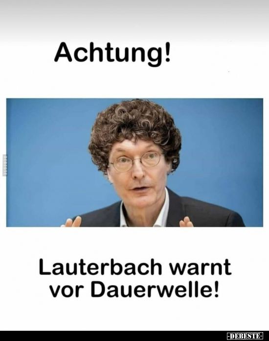Achtung! Lauterbach warnt vor Dauerwelle!.. - Lustige Bilder | DEBESTE.de