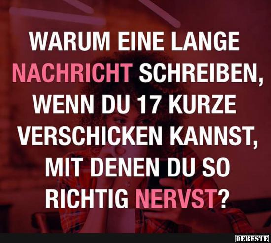 Warum eine lange Nachricht schreiben, wenn du 17 kurze..