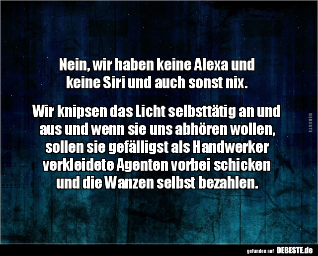 Nein, wir haben keine Alexa und keine Siri und auch sonst.. - Lustige Bilder | DEBESTE.de