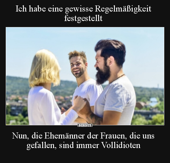 Ich habe eine gewisse Regelmäßigkeit festgestellt.. - Lustige Bilder | DEBESTE.de