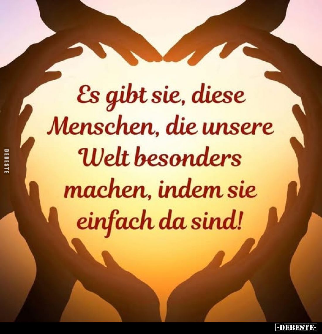 Es gibt sie, diese Menschen, die unsere Welt besonders machen, indem sie einfach da sind!