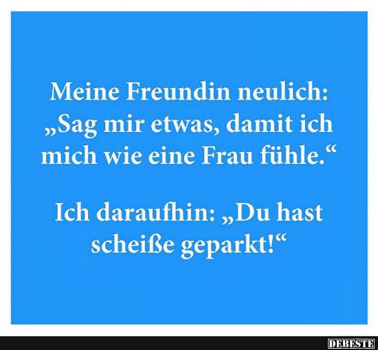 Meine Freundin neulich..