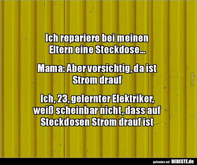 Ich repariere bei meinen Eltern eine Steckdose... - Lustige Bilder | DEBESTE.de