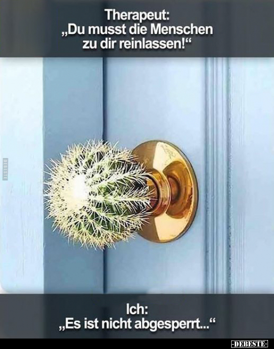 Therapeut: „Du musst die Menschen zu dir.." - Lustige Bilder | DEBESTE.de